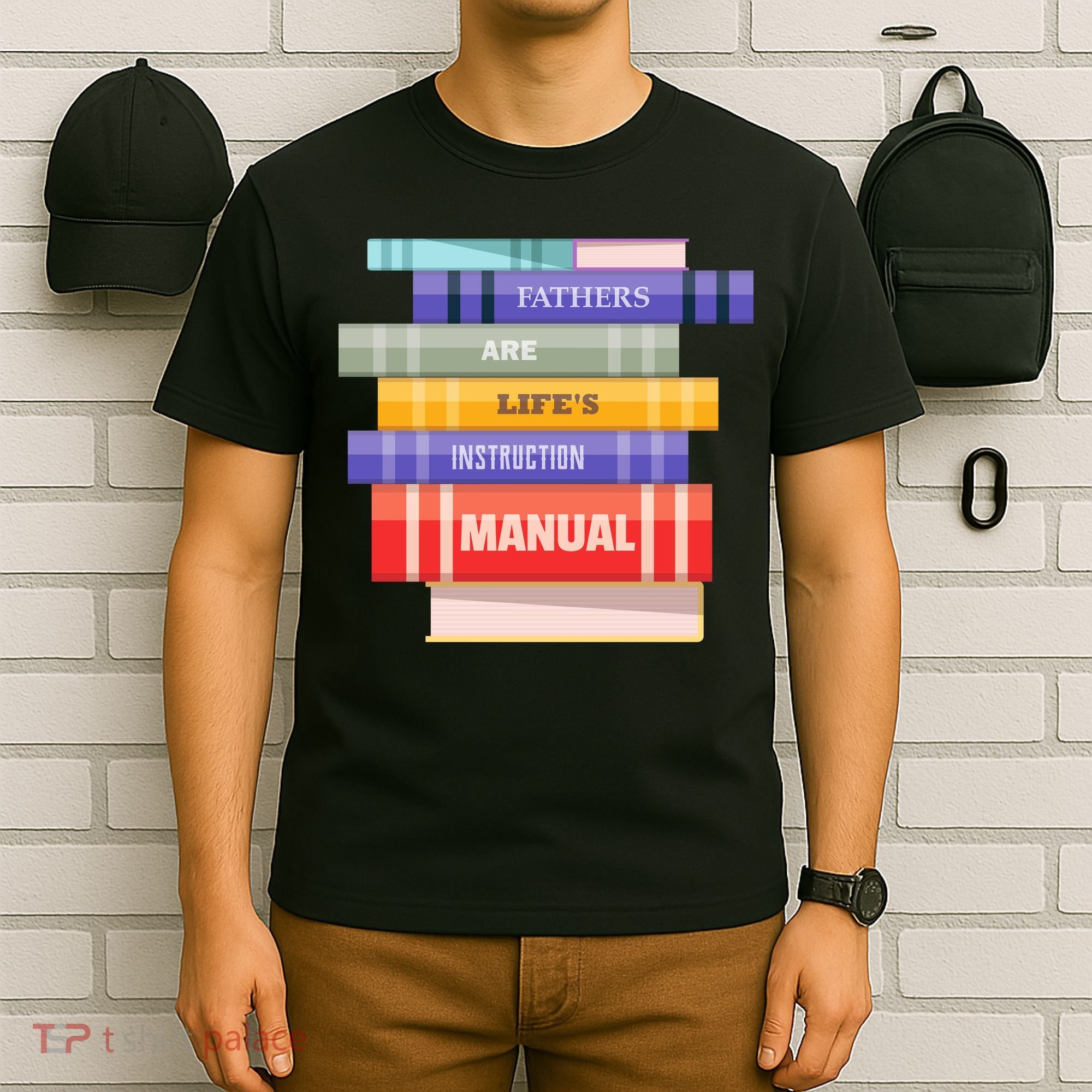 Fathers Are Life's Manual T-Shirt
