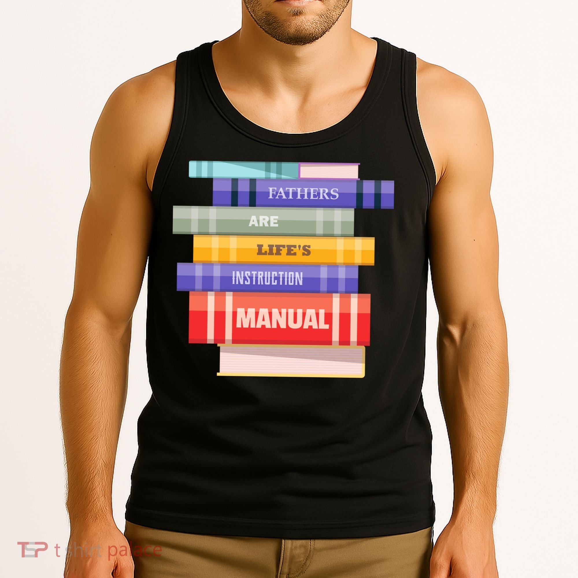 Fathers Are Life's Manual Tank Top