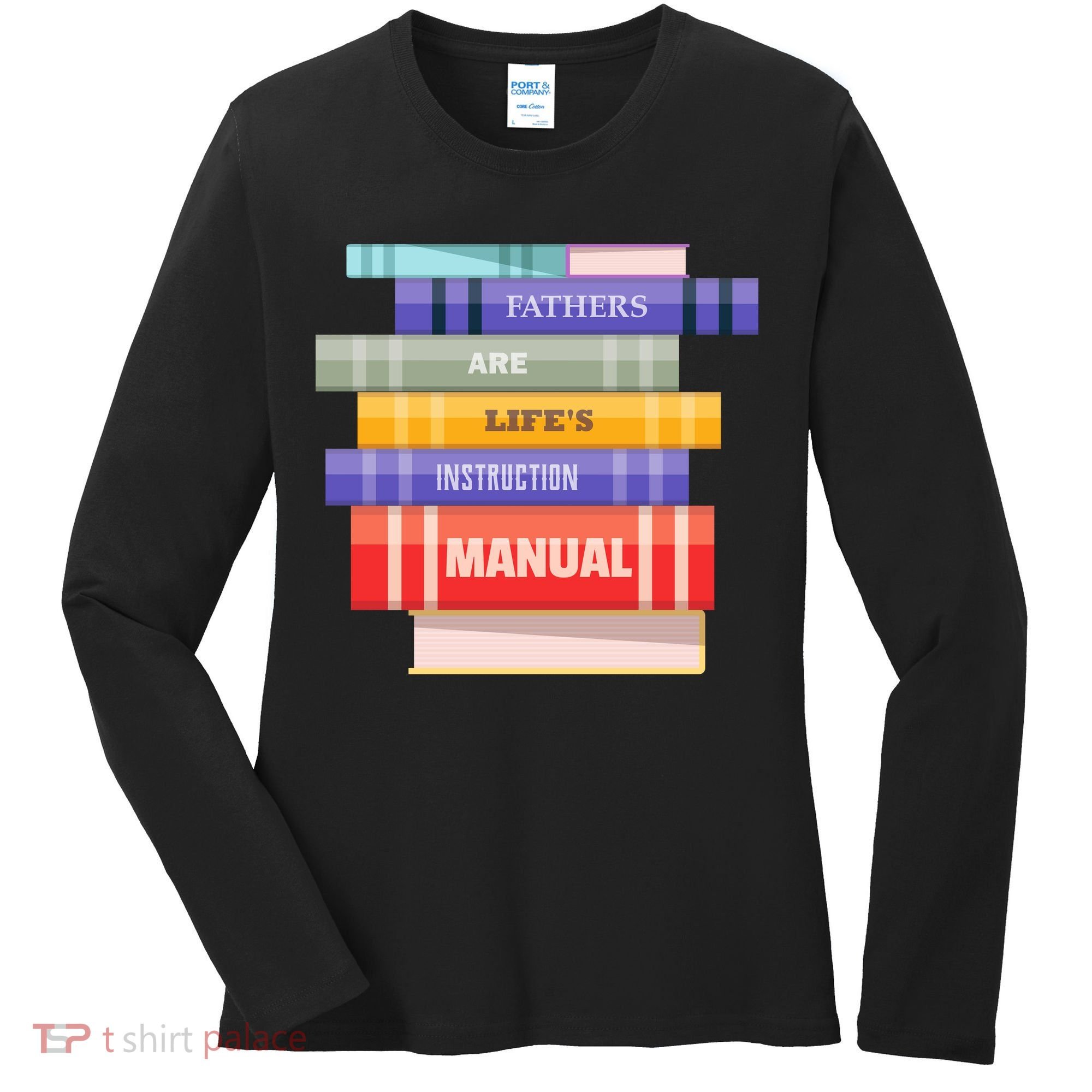 Fathers Are Life's Manual Women's Long Sleeve Shirt