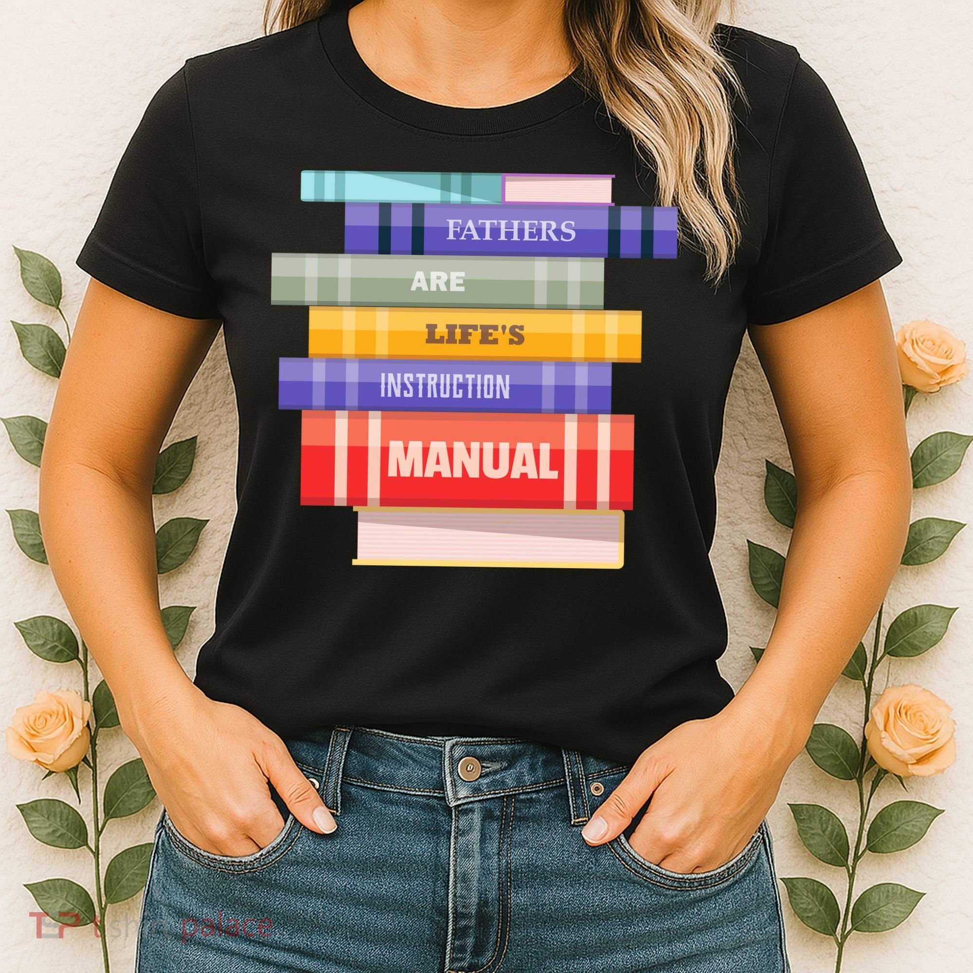 Fathers Are Life's Manual Women's T-Shirt