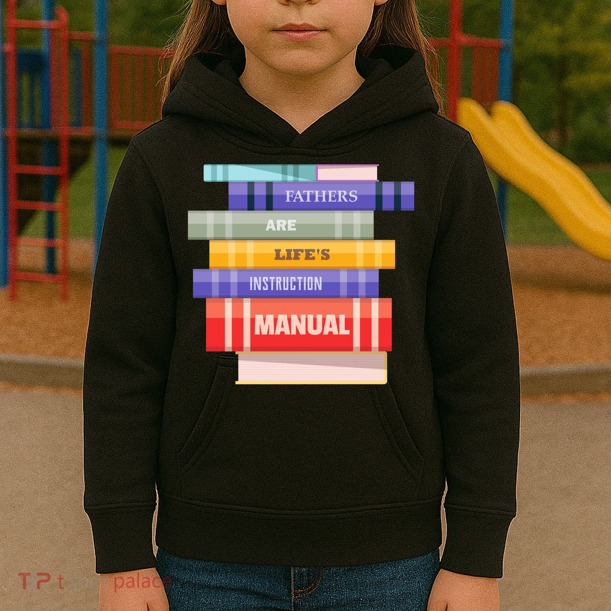 Fathers Are Life's Manual Kids Hoodie