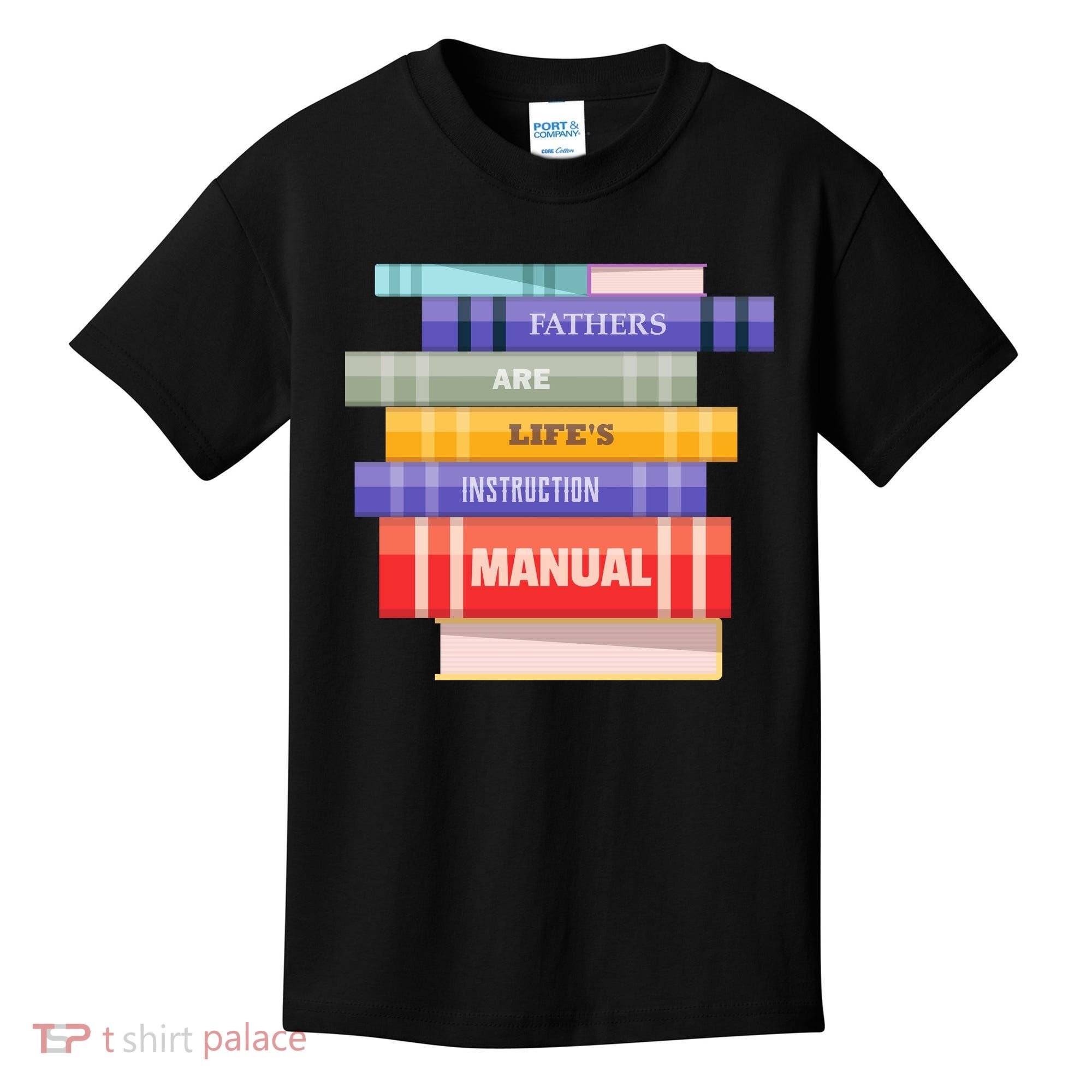 Fathers Are Life's Manual Kids T-Shirt