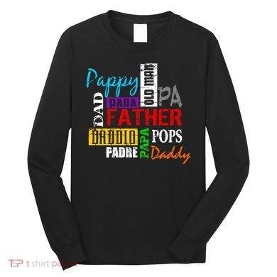 Father's Day Dad Daddy Papa Pops Names Long Sleeve Shirt