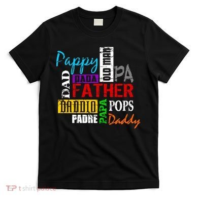Father's Day Dad Daddy Papa Pops Names T-Shirt