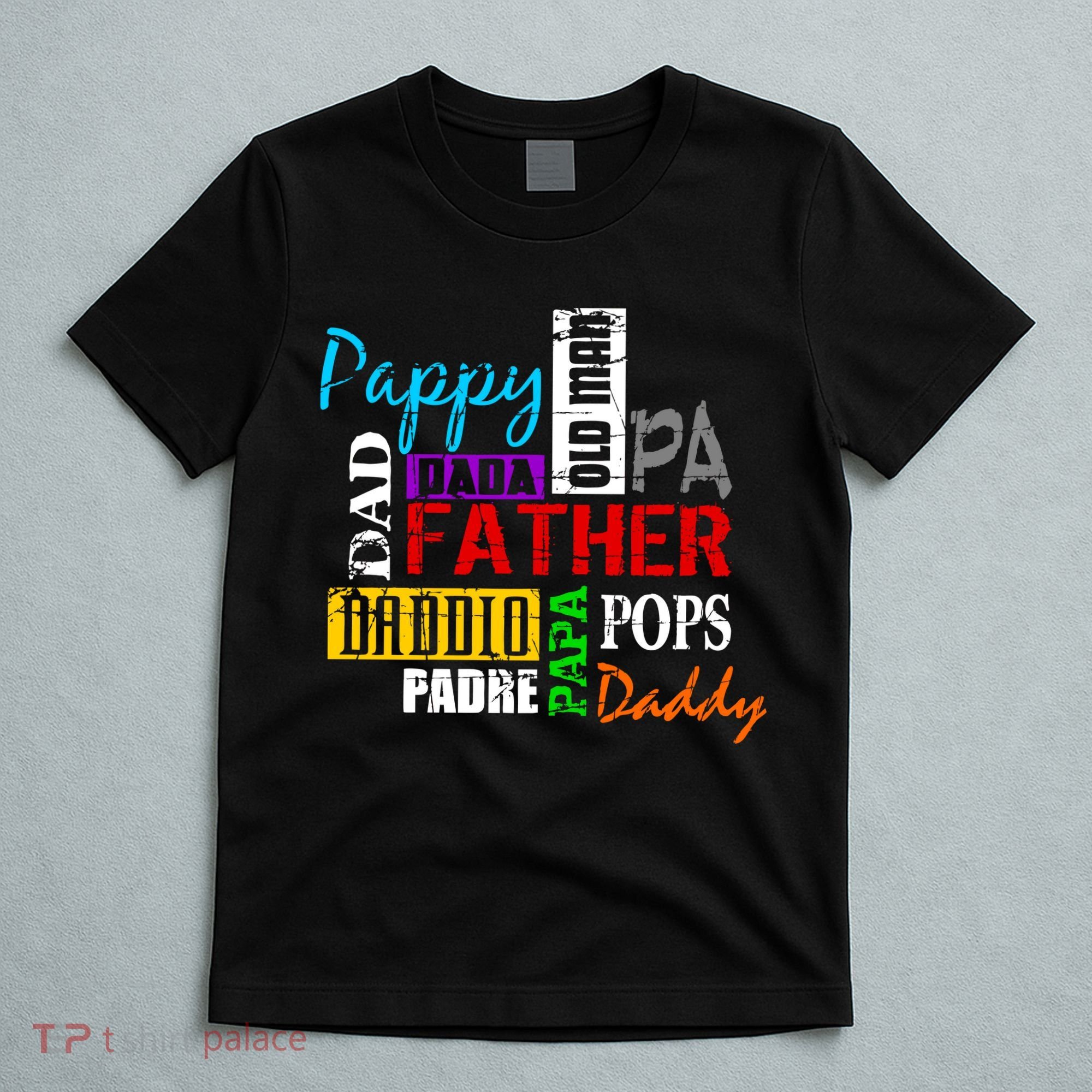 Father's Day Dad Daddy Papa Pops Names T-Shirt