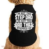 Father's Day I'm Just the Dad That Stepped Up  Doggie Tank thumb 0