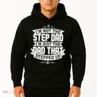 Father's Day I'm Just the Dad That Stepped Up  Hoodie thumb 2