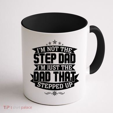 Father's Day I'm Just the Dad That Stepped Up  Coffee Mug back