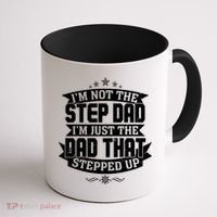Father's Day I'm Just the Dad That Stepped Up  Coffee Mug thumb 1