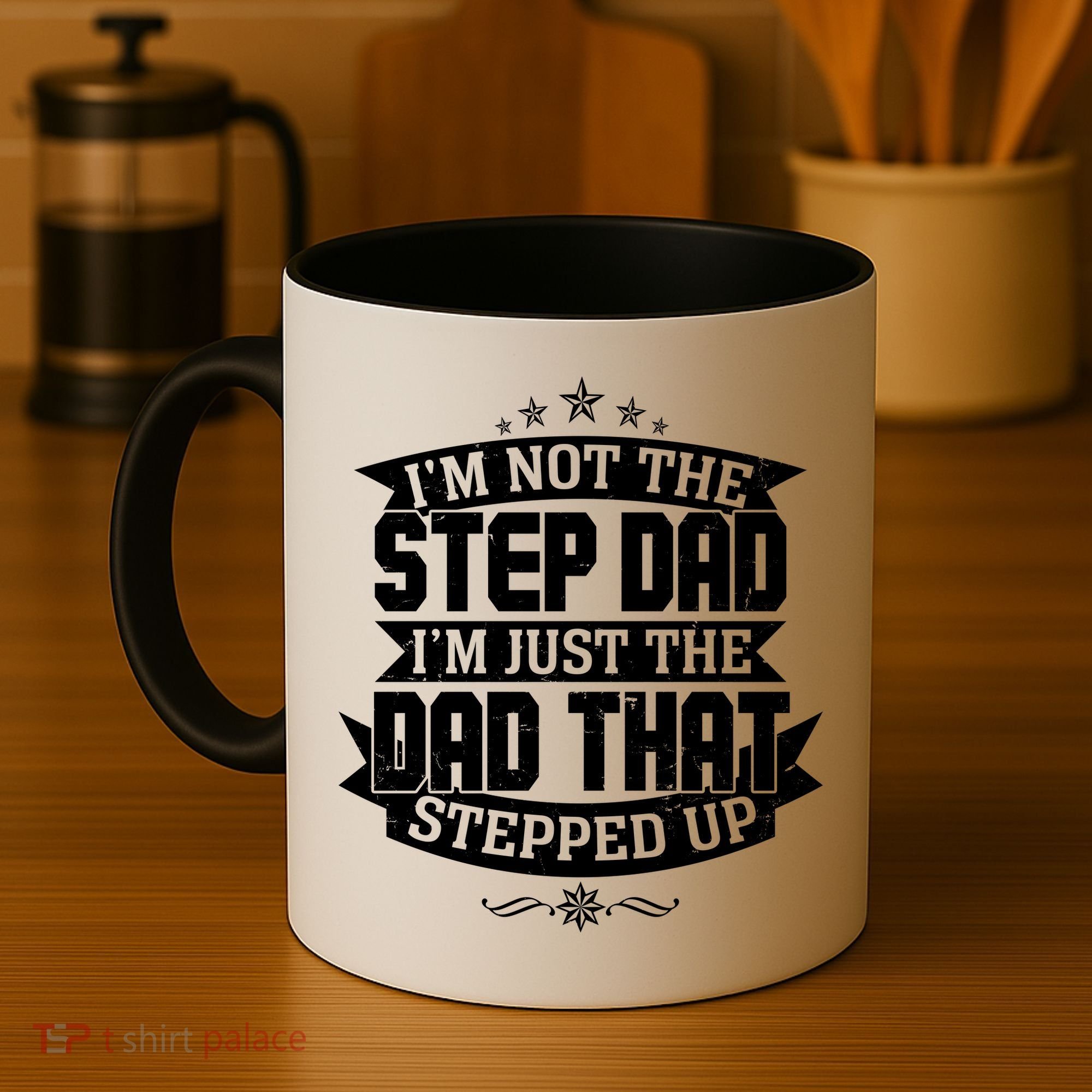 Father's Day I'm Just the Dad That Stepped Up  Coffee Mug