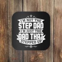 Father's Day I'm Just the Dad That Stepped Up  Coaster thumb 0