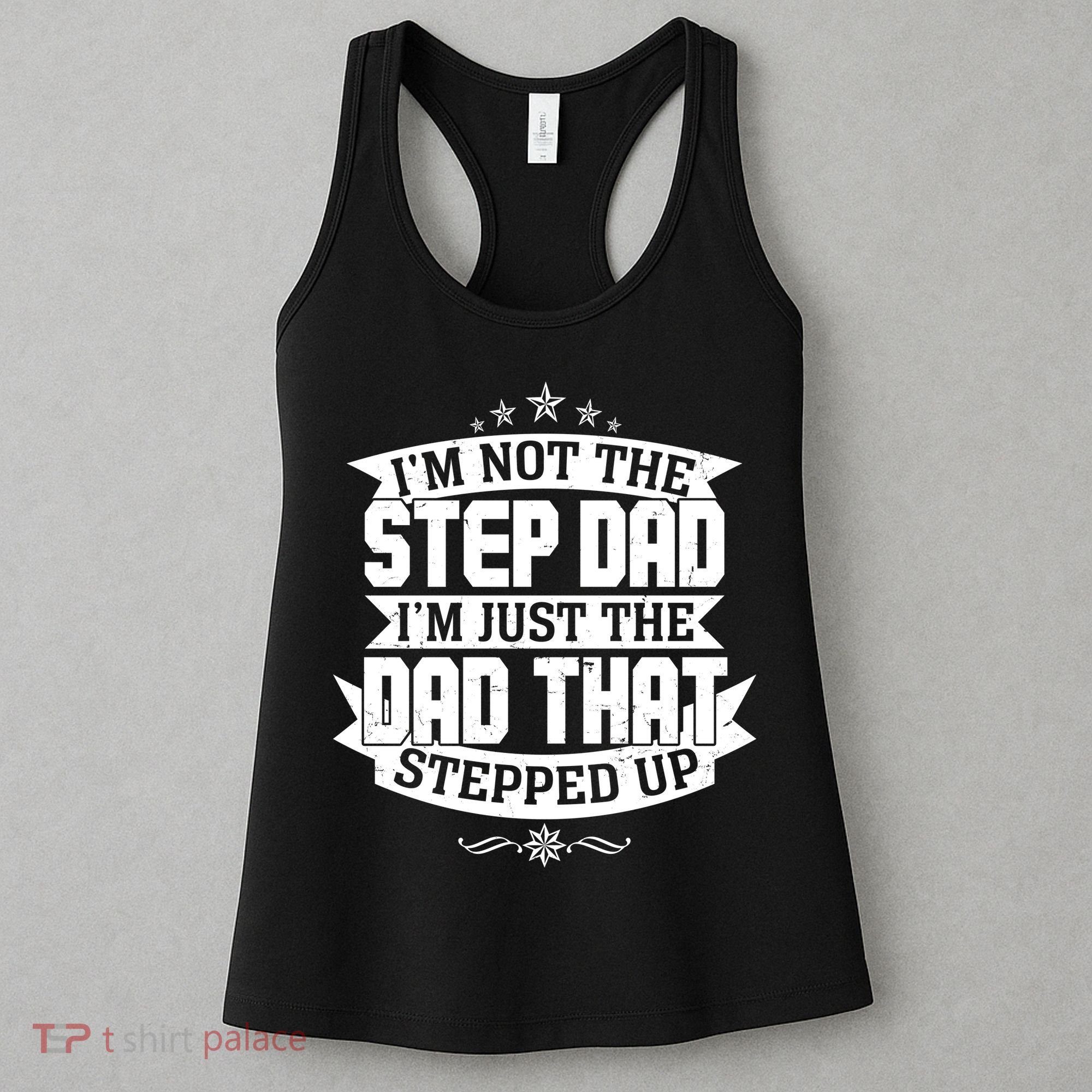 Father's Day I'm Just the Dad That Stepped Up  Women's Tank Top