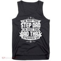 Father's Day I'm Just the Dad That Stepped Up  Tank Top thumb 0