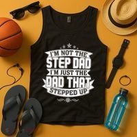 Father's Day I'm Just the Dad That Stepped Up  Tank Top thumb 4