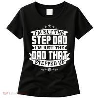 Father's Day I'm Just the Dad That Stepped Up  Women's T-Shirt thumb 0