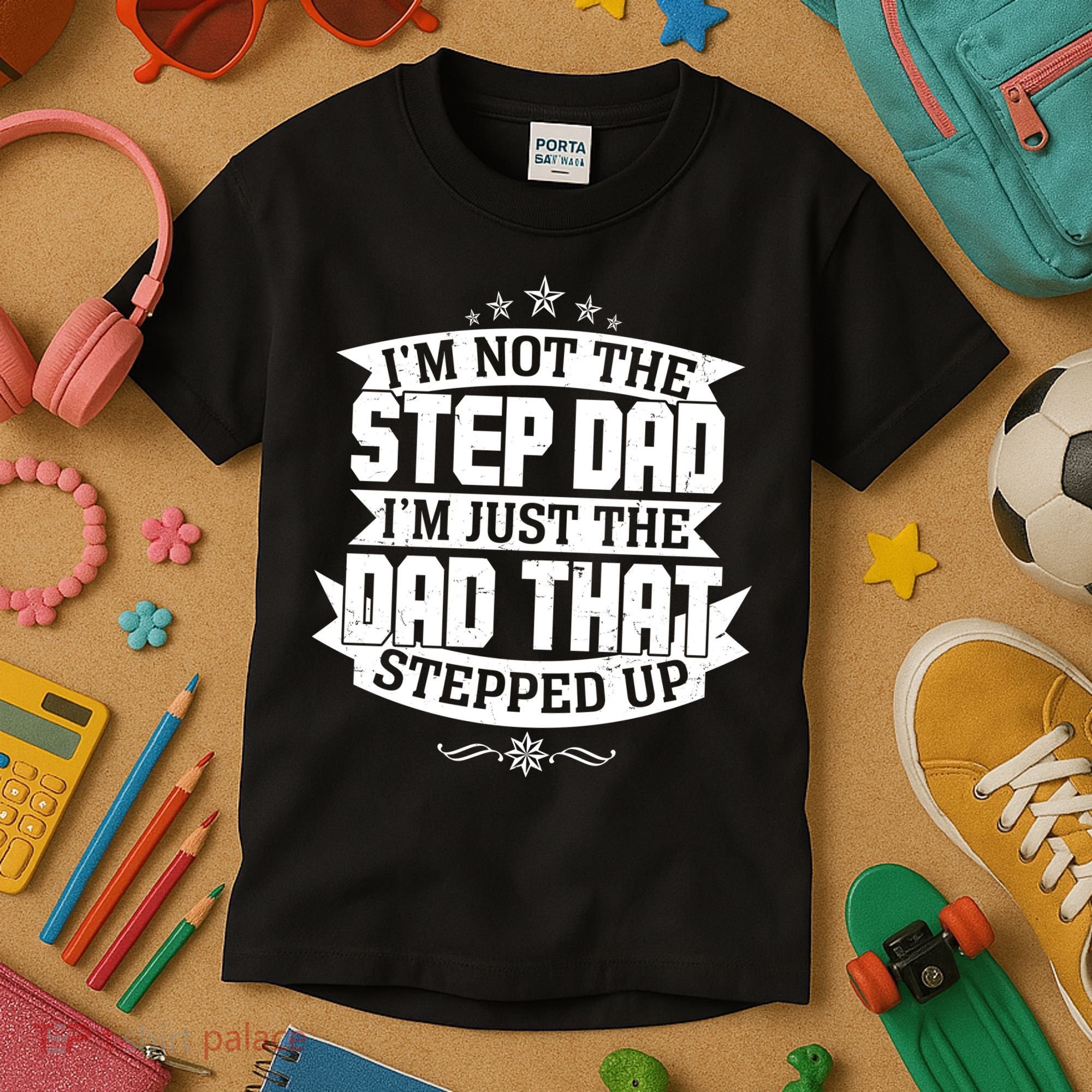 Father's Day I'm Just the Dad That Stepped Up  Kids T-Shirt