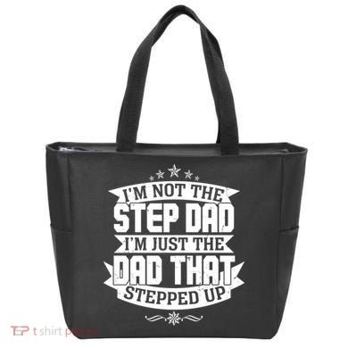 Father's Day I'm Just the Dad That Stepped Up  Tote Bag
