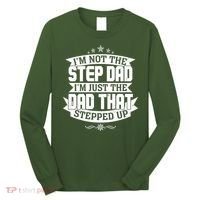 Father's Day I'm Just the Dad That Stepped Up  Long Sleeve Shirt thumb 0