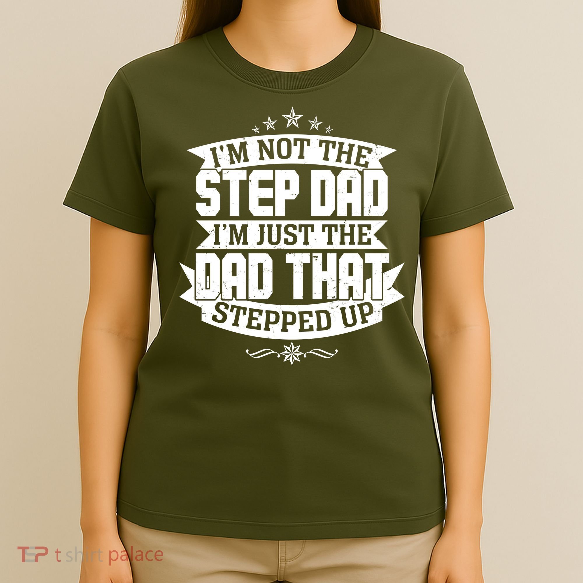 Father's Day I'm Just the Dad That Stepped Up  T-Shirt
