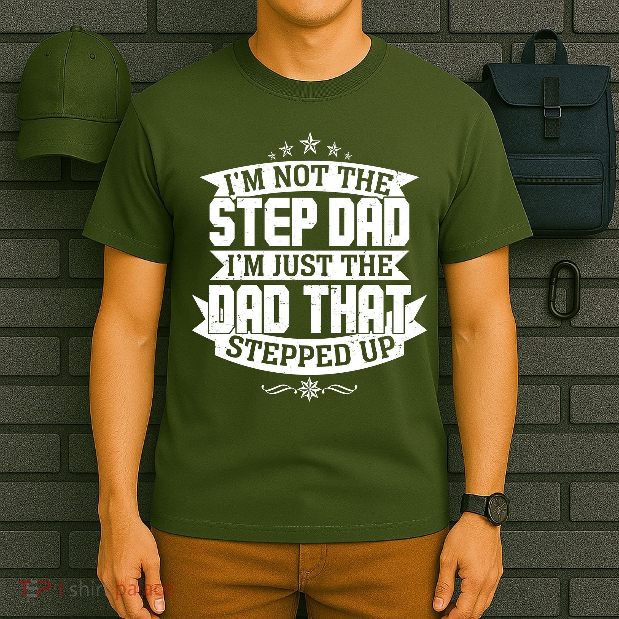 Father's Day I'm Just the Dad That Stepped Up  T-Shirt