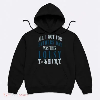 Fathers Day Lousy Hoodie