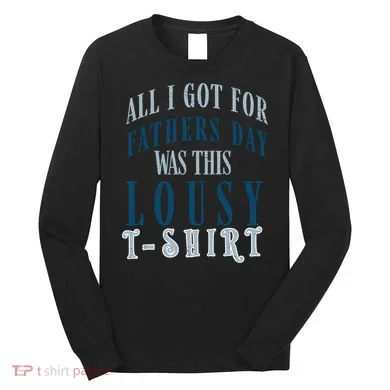 Fathers Day Lousy Long Sleeve Shirt