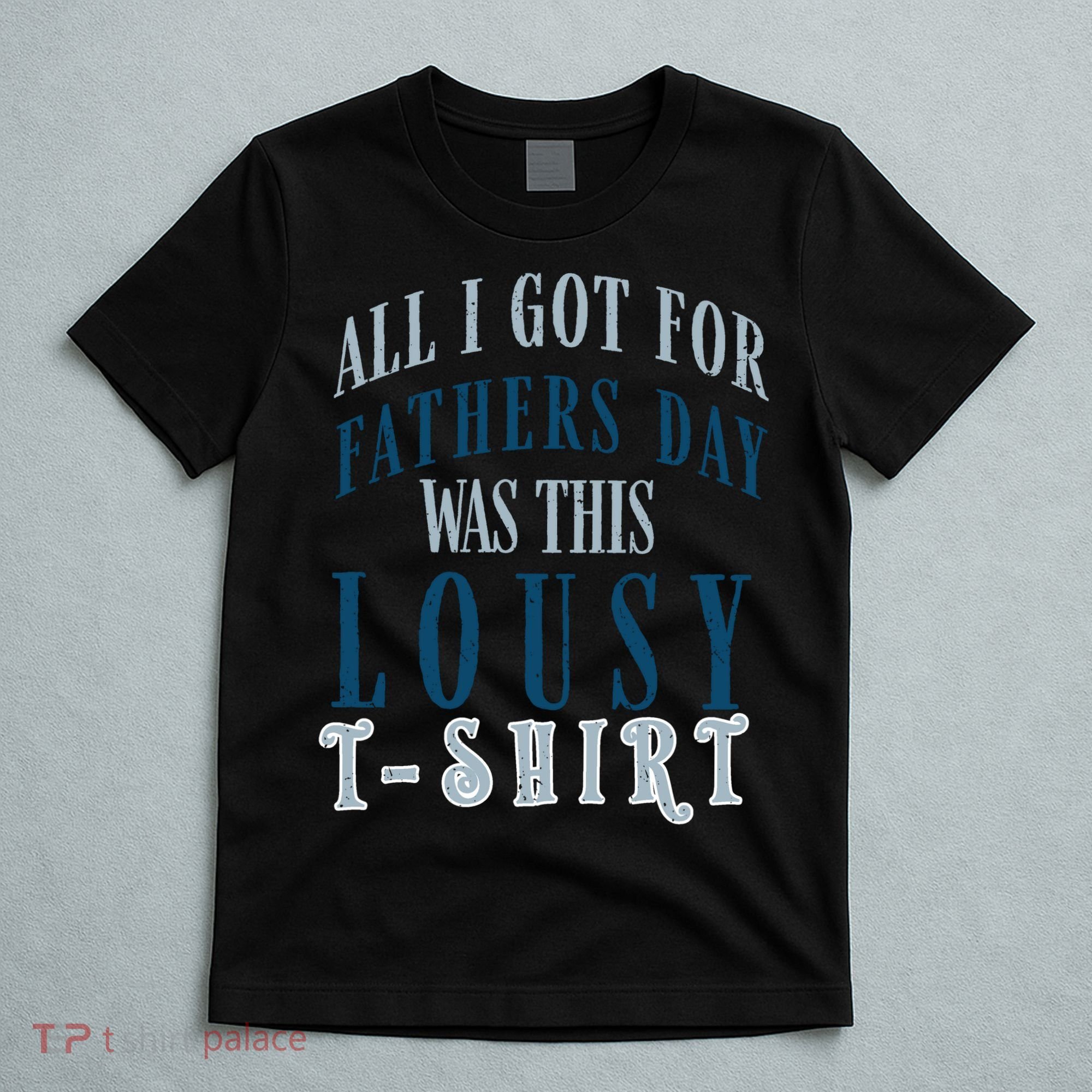 Fathers Day Lousy T-Shirt