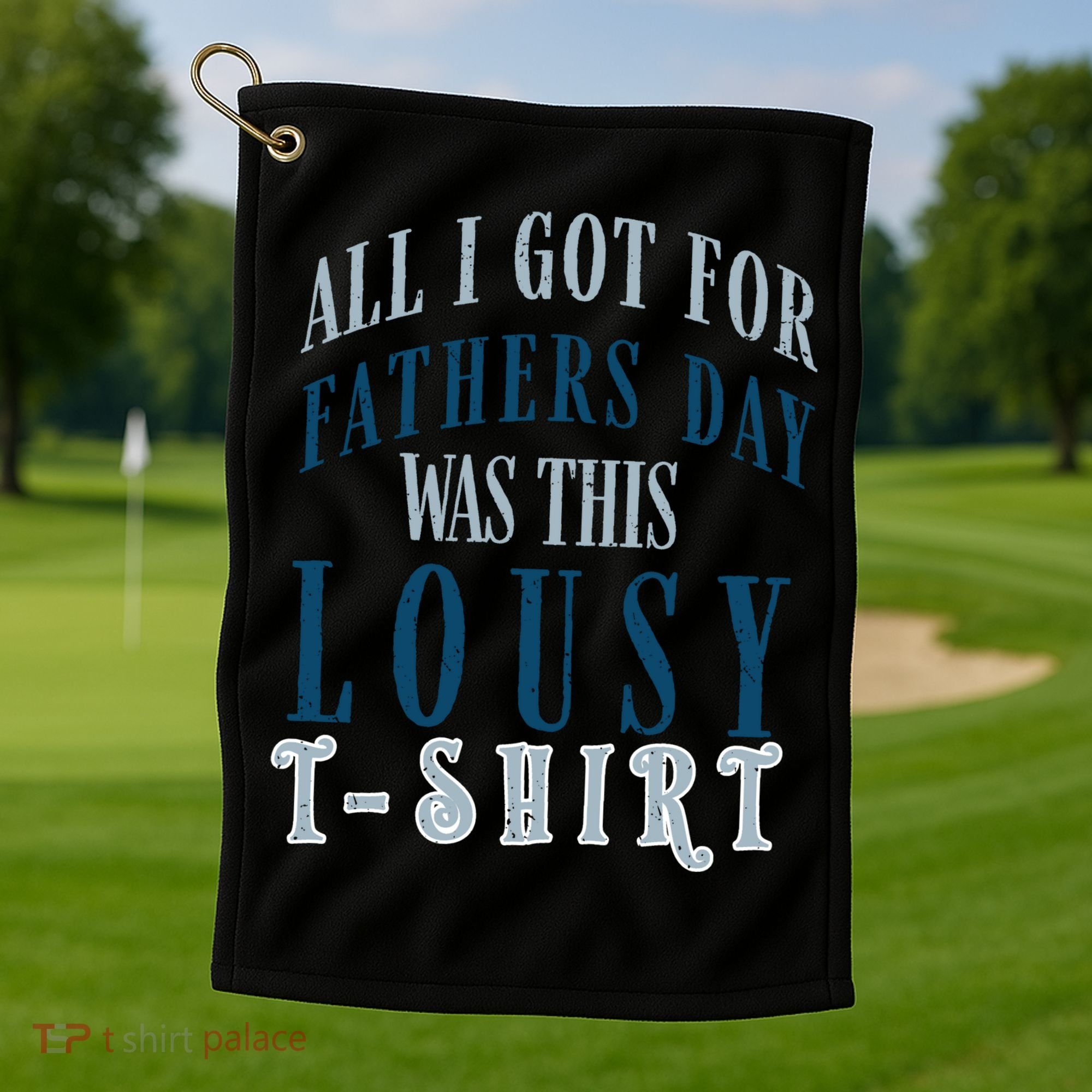 Fathers Day Lousy Golf Towel
