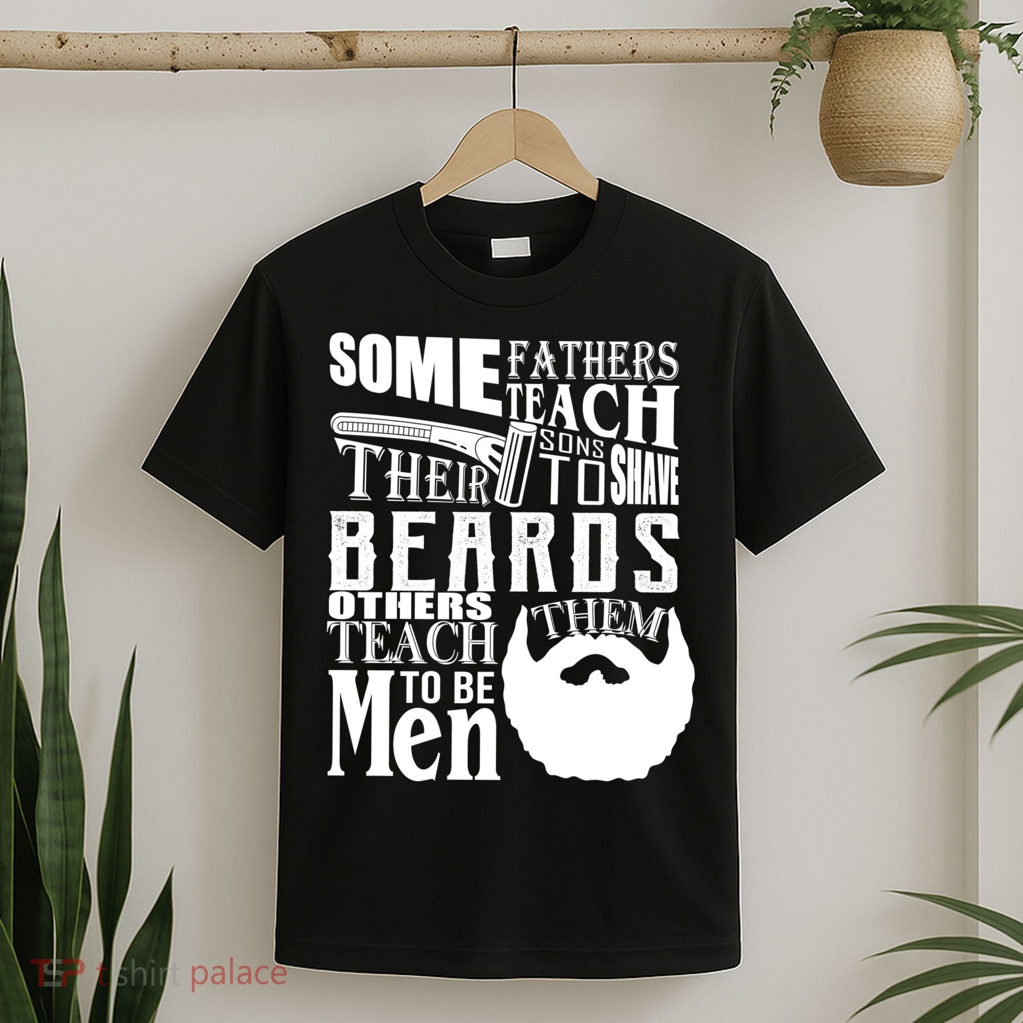 Fathers Teach Sons To Be Men T-Shirt