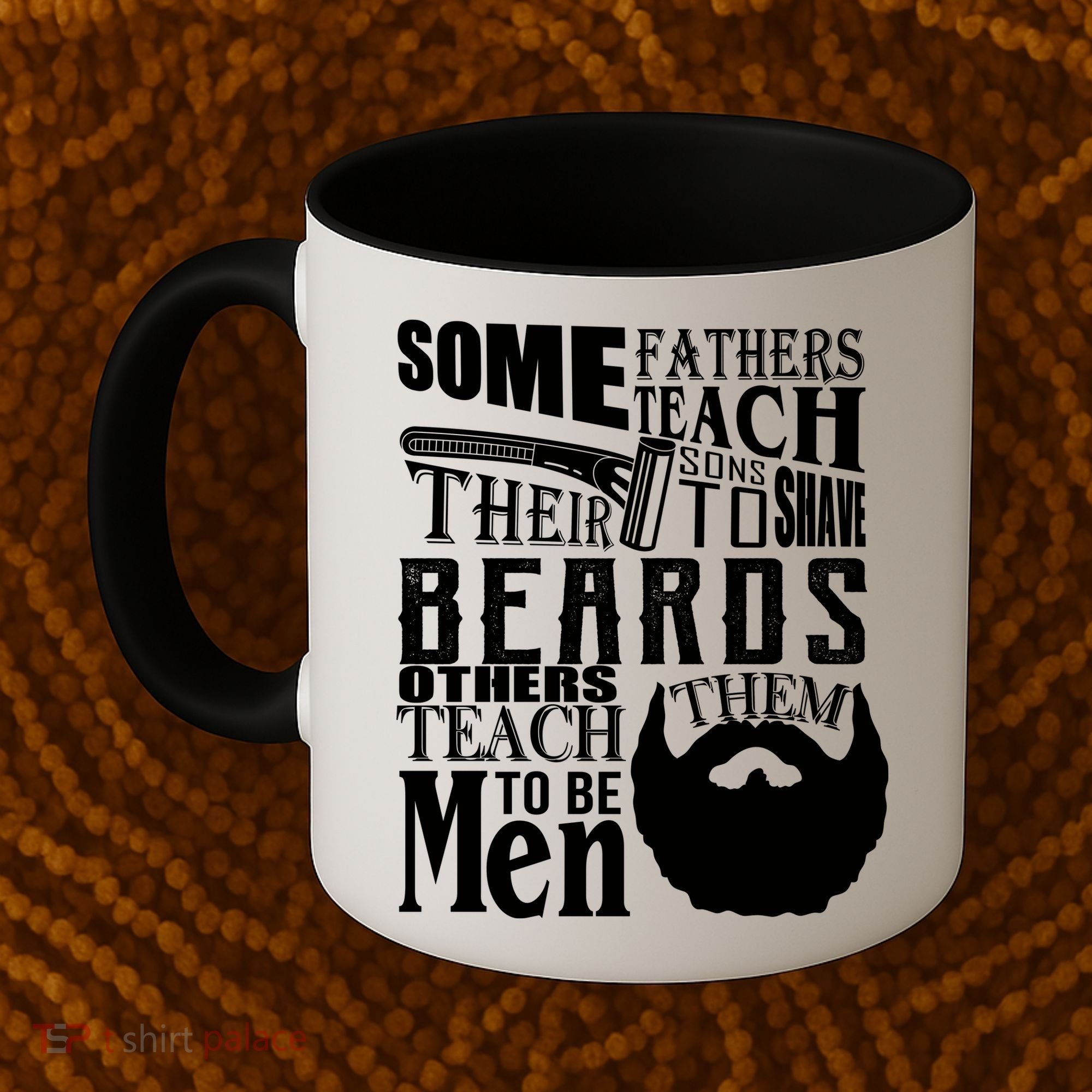 Fathers Teach Sons To Be Men Coffee Mug