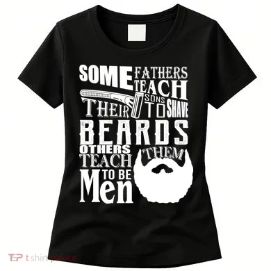 Fathers Teach Sons To Be Men Women's T-Shirt