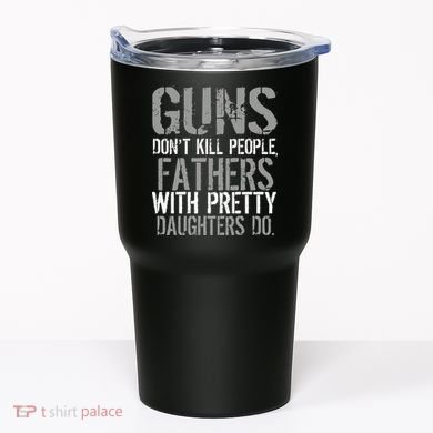 Fathers With Pretty Daughters Kill People Tumbler