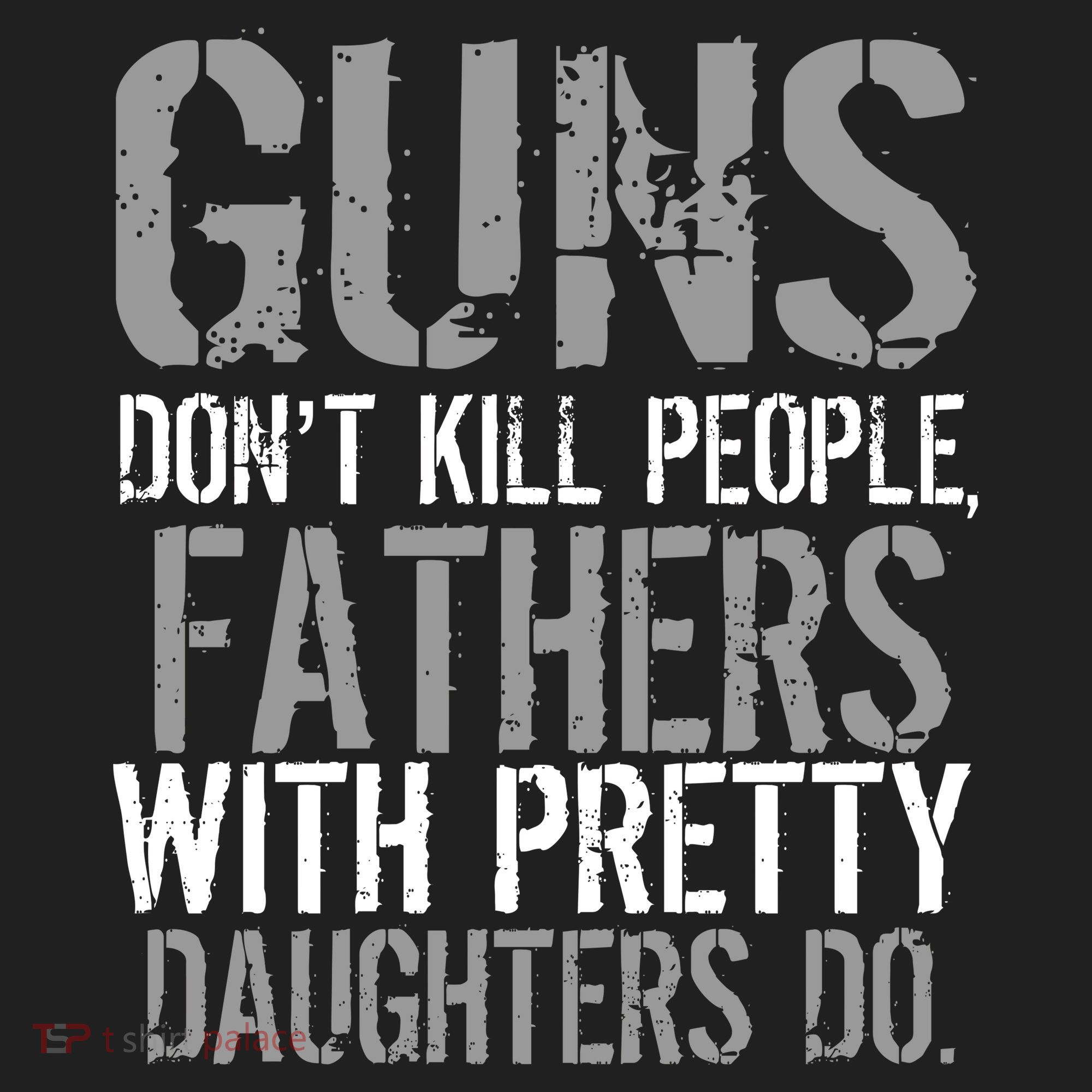 Fathers With Pretty Daughters Kill People Tumbler