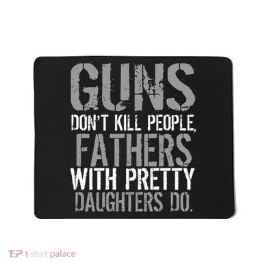 Fathers With Pretty Daughters Kill People Mousepad