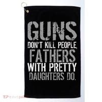 Fathers With Pretty Daughters Kill People Golf Towel thumb 0