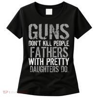Fathers With Pretty Daughters Kill People Women's T-Shirt thumb 0