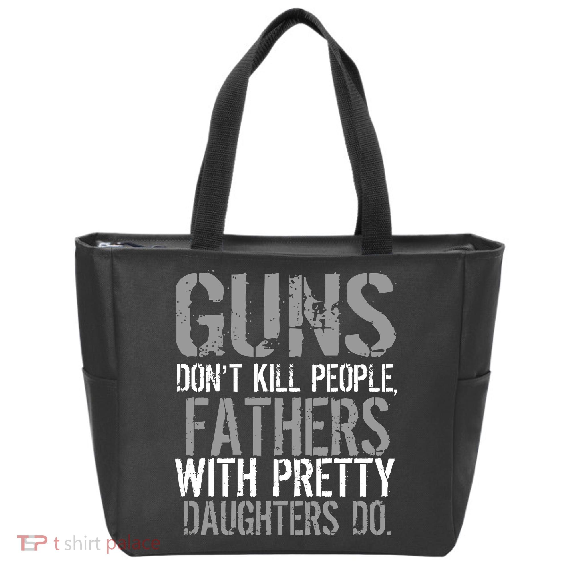 Fathers With Pretty Daughters Kill People Tote Bag