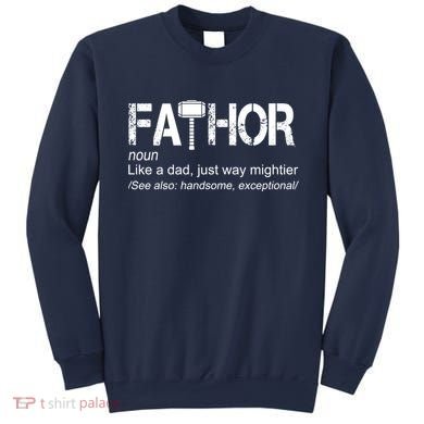 Fathor Like Dad Just Way Mightier Hero Sweatshirt
