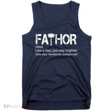 Fathor Like Dad Just Way Mightier Hero Tank Top