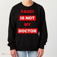 Fauci Is Not My Doctor Women's Sweatshirt thumb 0