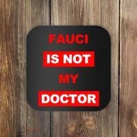 Fauci Is Not My Doctor Coaster thumb 0
