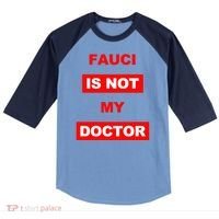 Fauci Is Not My Doctor Raglan Baseball Sleeve Shirt thumb 0