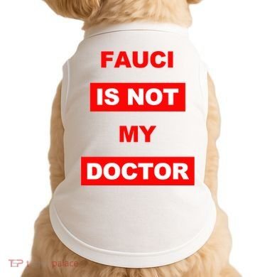 Fauci Is Not My Doctor Doggie Tank