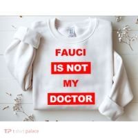 Fauci Is Not My Doctor Sweatshirt thumb 2