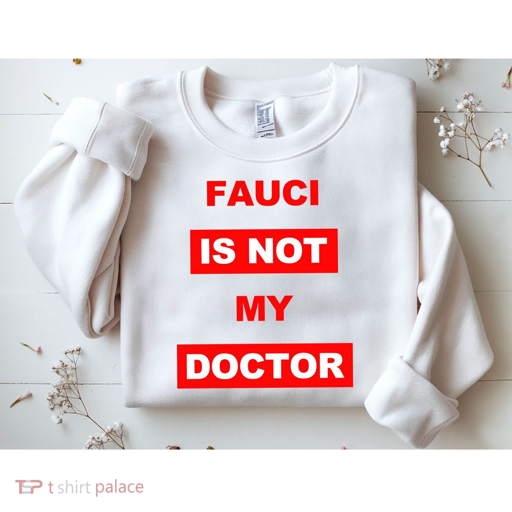 Fauci Is Not My Doctor Sweatshirt