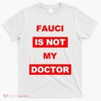 Fauci Is Not My Doctor T-Shirt thumb 0