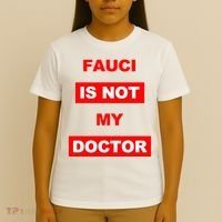Fauci Is Not My Doctor T-Shirt thumb 4