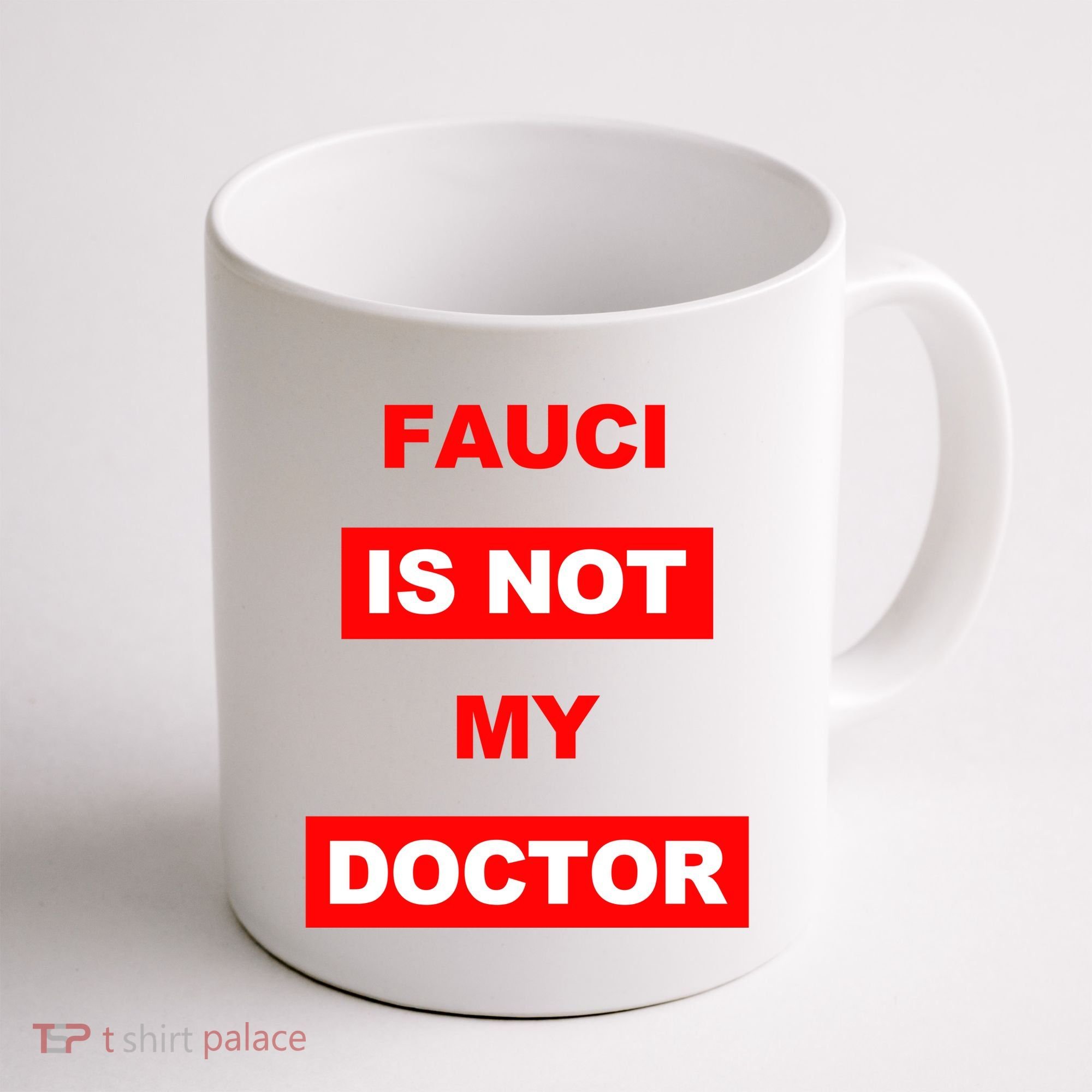 Fauci Is Not My Doctor Coffee Mug