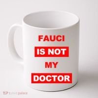 Fauci Is Not My Doctor Coffee Mug thumb 0