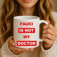 Fauci Is Not My Doctor Coffee Mug thumb 3